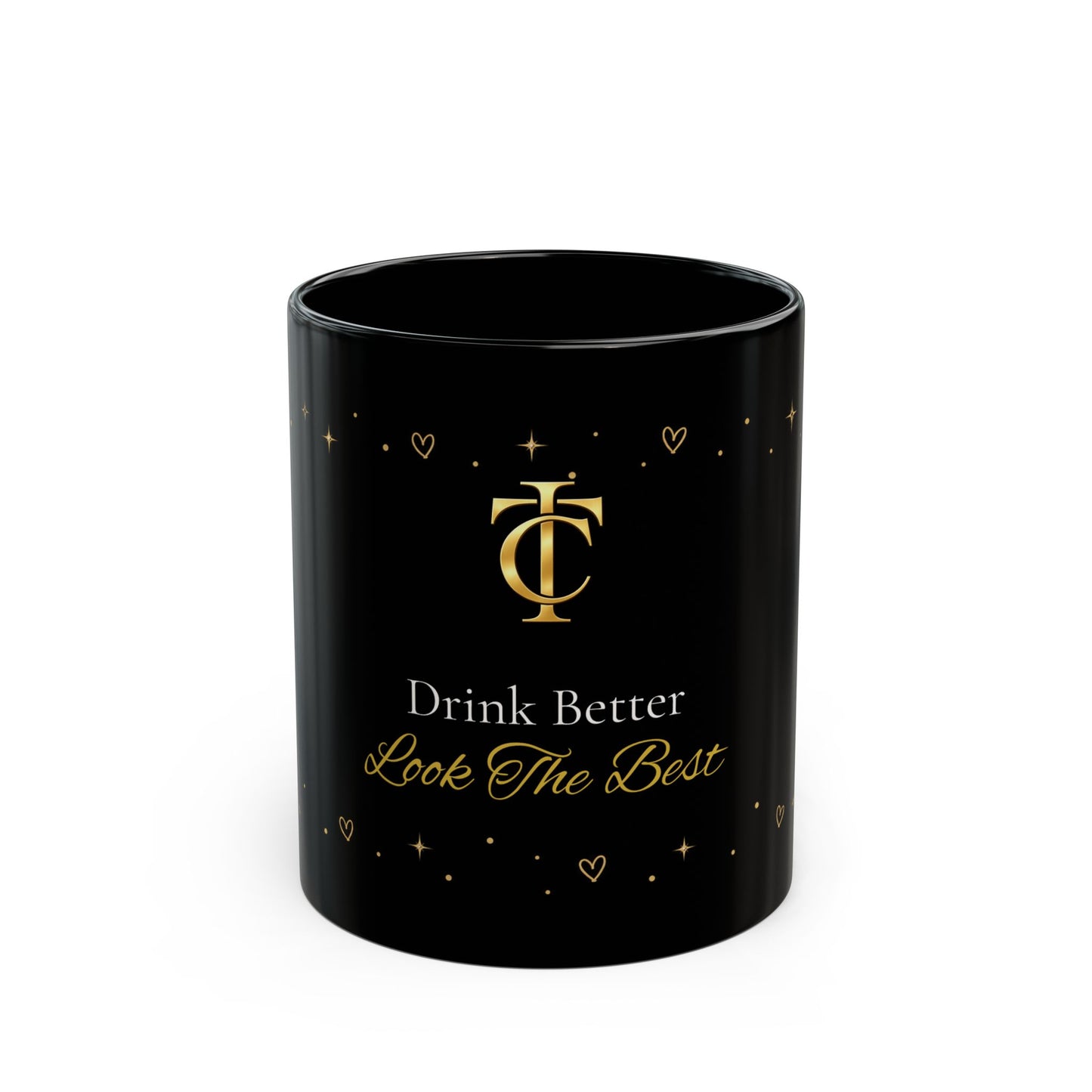"Drink Better Look The Best" Gold Script Coffee Cup