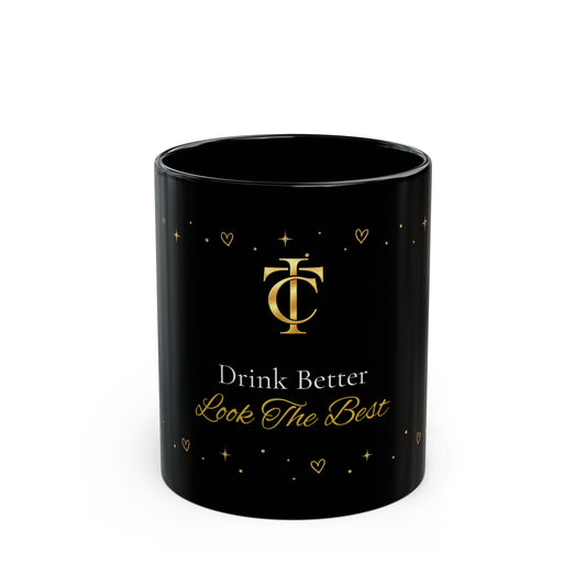 "Drink Better Look The Best" Gold Script Coffee Cup