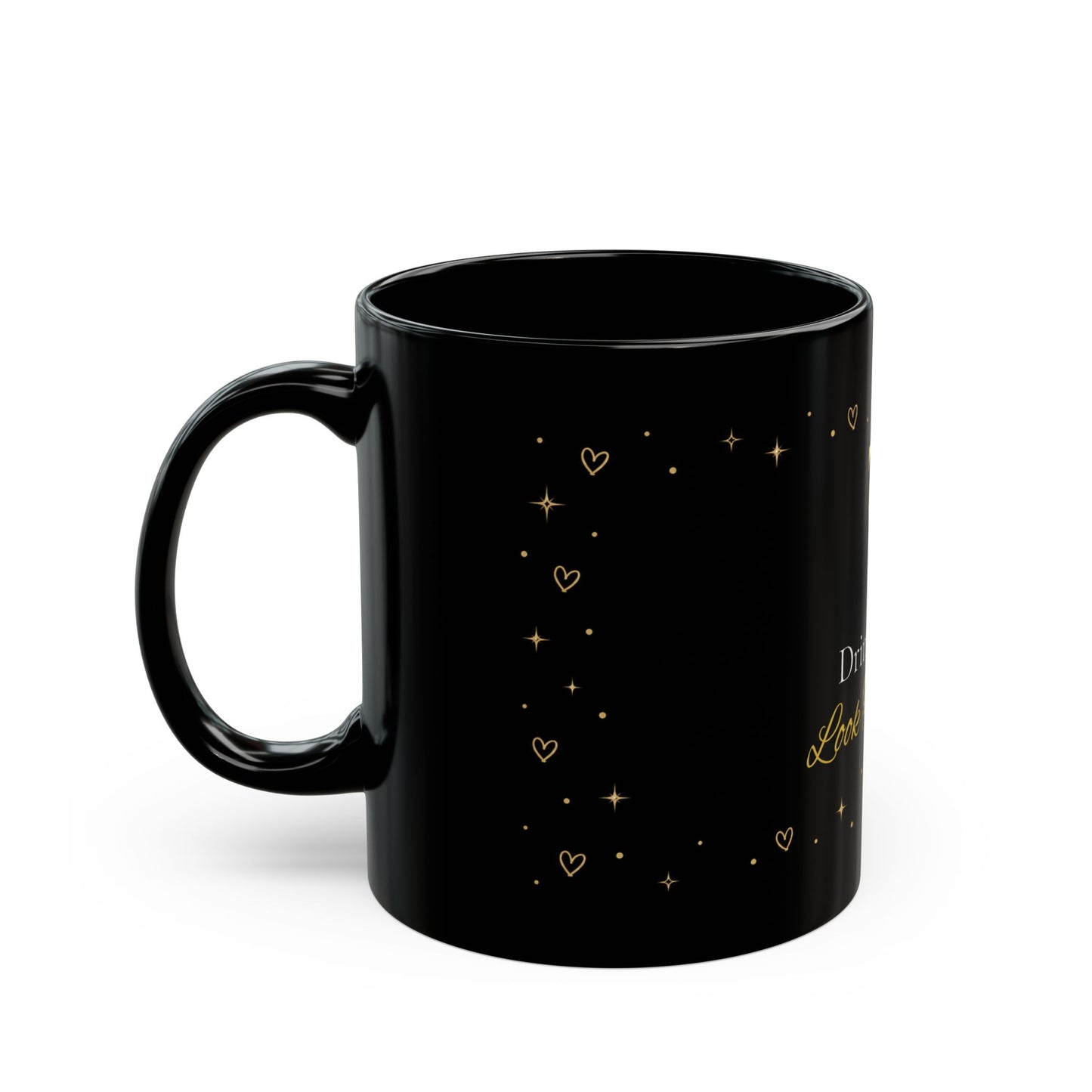 "Drink Better Look The Best" Gold Script Coffee Cup